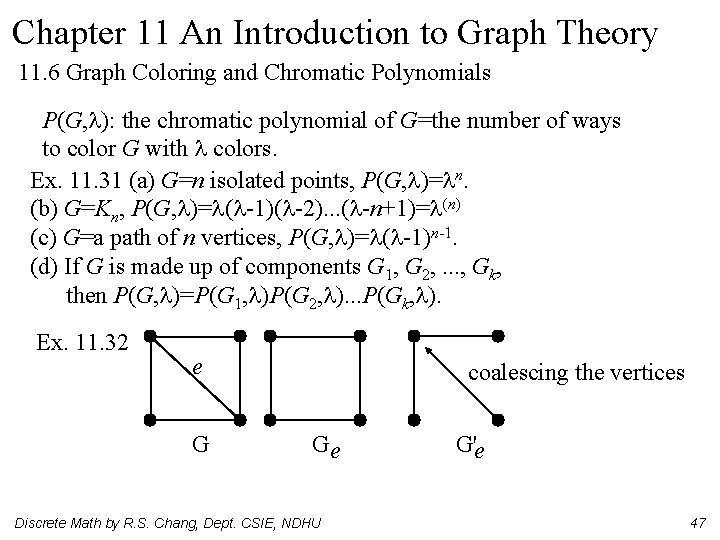 Chapter 11 An Introduction to Graph Theory 11. 6 Graph Coloring and Chromatic Polynomials