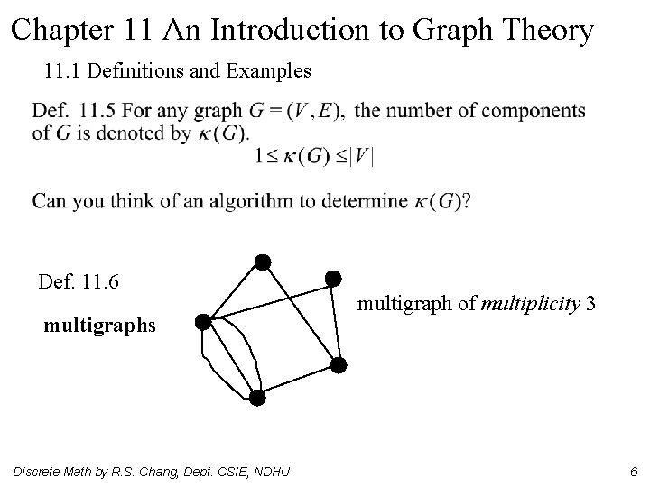 Chapter 11 An Introduction to Graph Theory 11. 1 Definitions and Examples Def. 11.