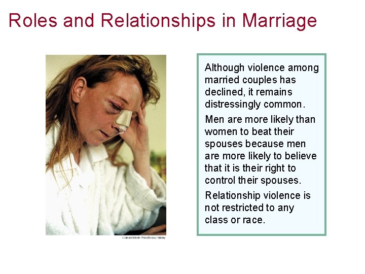 Roles and Relationships in Marriage Although violence among married couples has declined, it remains