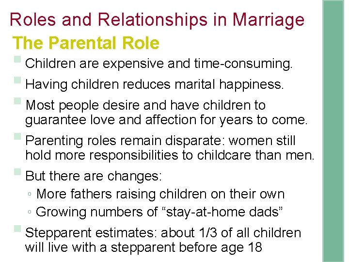 Roles and Relationships in Marriage The Parental Role § Children are expensive and time-consuming.