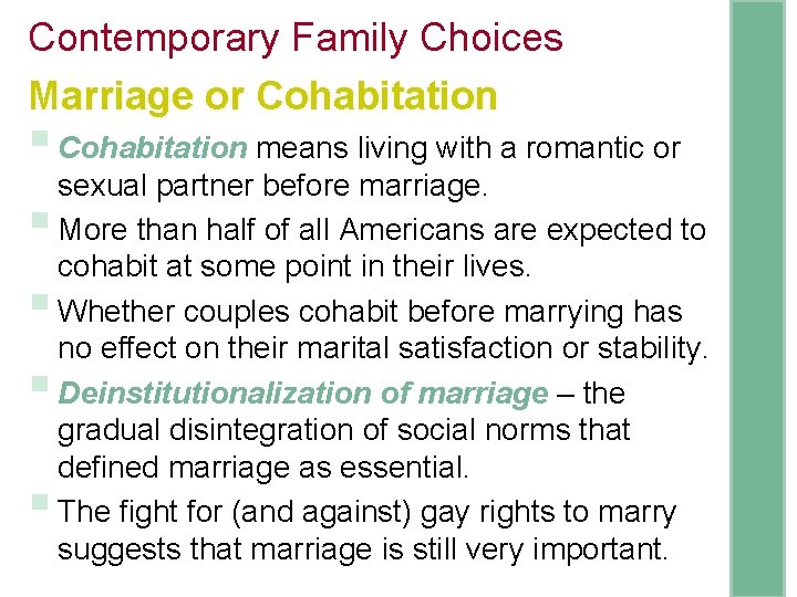 Contemporary Family Choices Marriage or Cohabitation § Cohabitation means living with a romantic or