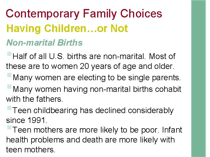 Contemporary Family Choices Having Children…or Not Non-marital Births §Half of all U. S. births