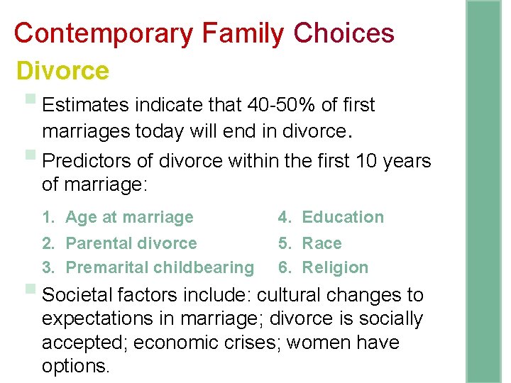 Contemporary Family Choices Divorce § Estimates indicate that 40 -50% of first § marriages