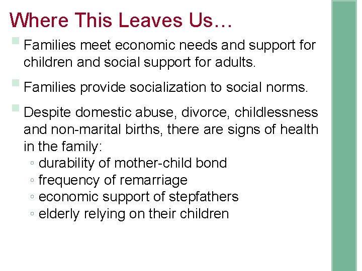 Where This Leaves Us… § Families meet economic needs and support for children and