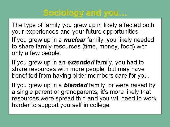 Sociology and you… The type of family you grew up in likely affected both