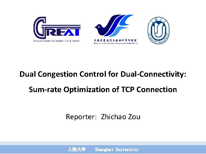 Dual Congestion Control for Dual-Connectivity: Sum-rate Optimization of TCP Connection Reporter: Zhichao Zou 上海大学