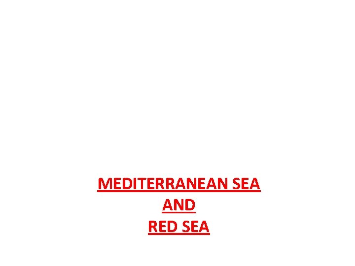 MEDITERRANEAN SEA AND RED SEA 