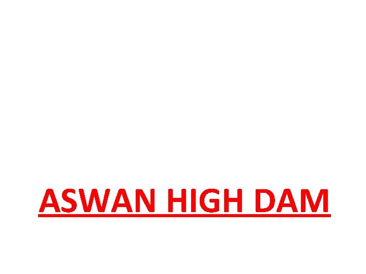 ASWAN HIGH DAM 