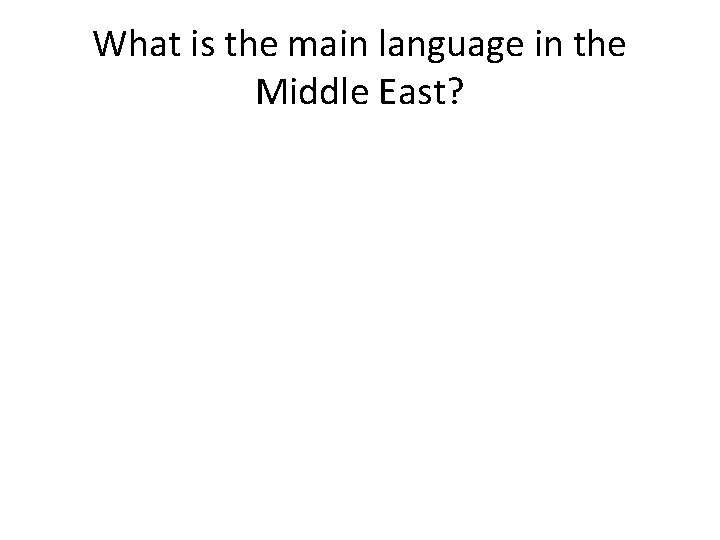 What is the main language in the Middle East? 