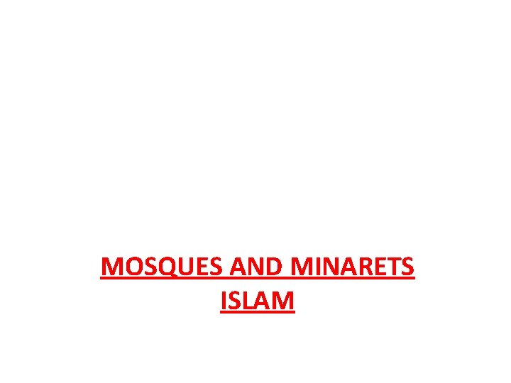 MOSQUES AND MINARETS ISLAM 