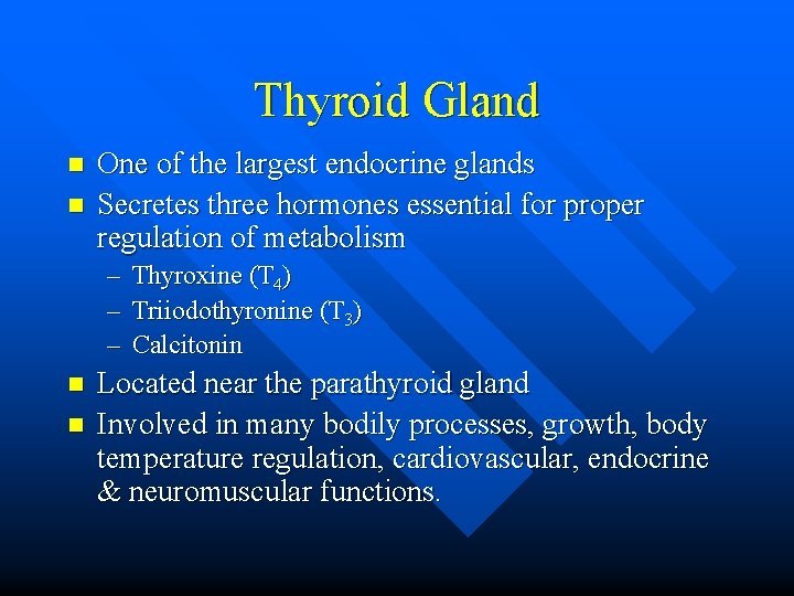 Thyroid Gland n n One of the largest endocrine glands Secretes three hormones essential