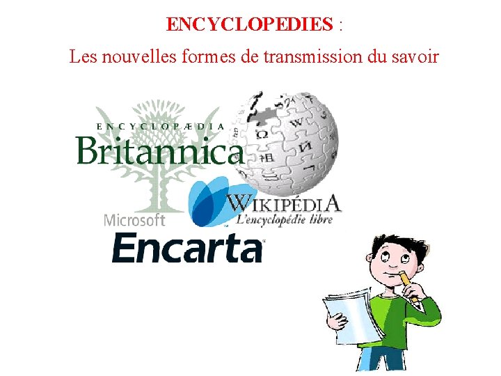 ENCYCLOPEDIES : Les nouvelles formes de transmission du savoir 