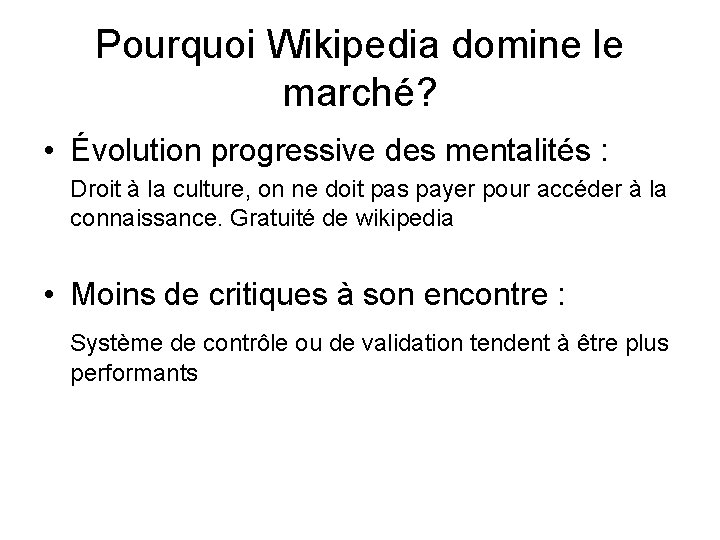 Pourquoi Wikipedia domine le marché? • Évolution progressive des mentalités : Droit à la