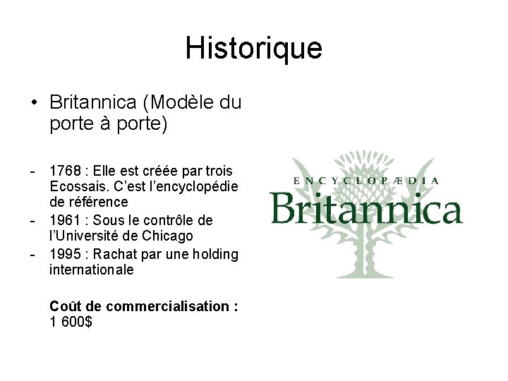 Historique • Britannica (Modèle du porte à porte) - 1768 : Elle est créée