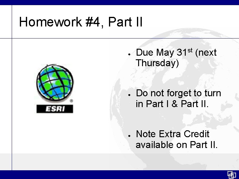 Homework #4, Part II ● ● ● Due May 31 st (next Thursday) Do