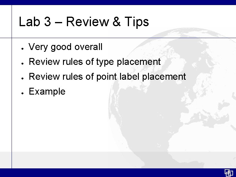 Lab 3 – Review & Tips ● Very good overall ● Review rules of