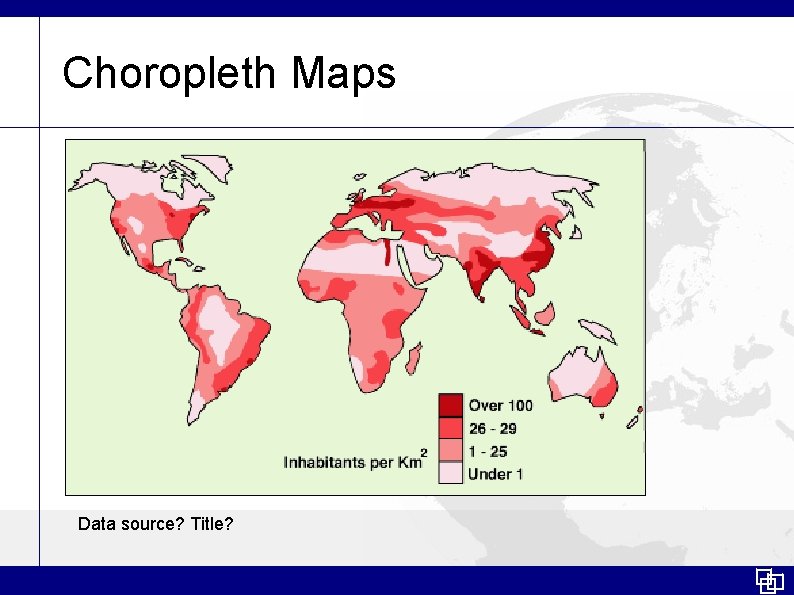 Choropleth Maps Data source? Title? 