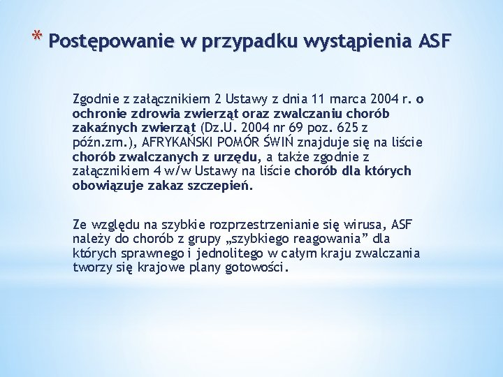 * Postępowanie w przypadku wystąpienia ASF Zgodnie z załącznikiem 2 Ustawy z dnia 11