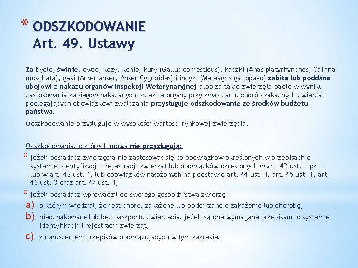 * ODSZKODOWANIE Art. 49. Ustawy Za bydło, świnie, owce, kozy, konie, kury (Gallus domesticus),