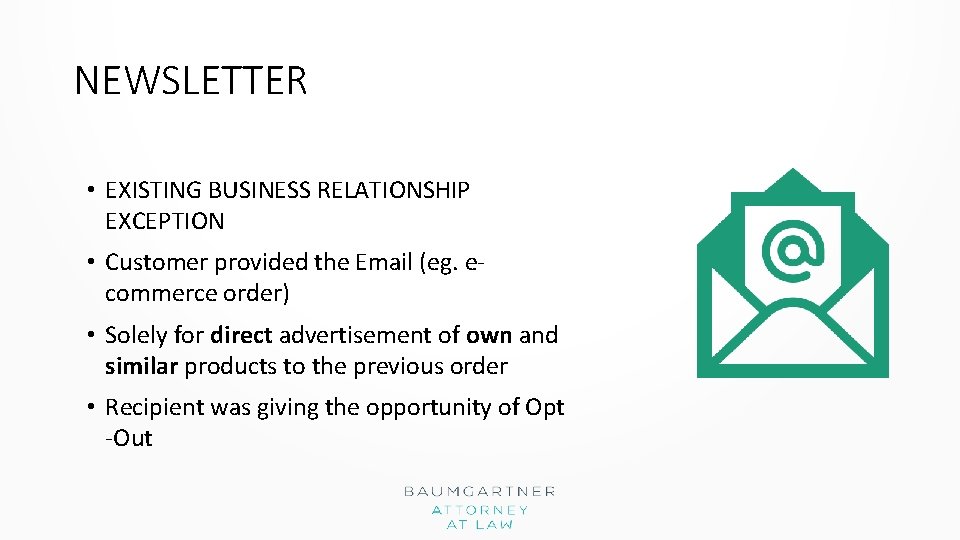 NEWSLETTER • EXISTING BUSINESS RELATIONSHIP EXCEPTION • Customer provided the Email (eg. ecommerce order)