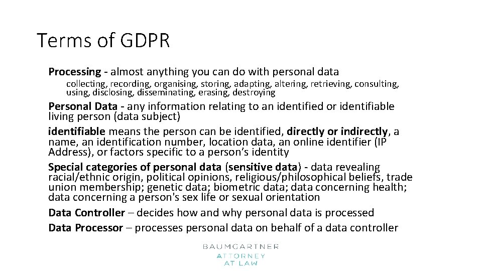 Terms of GDPR Processing - almost anything you can do with personal data collecting,