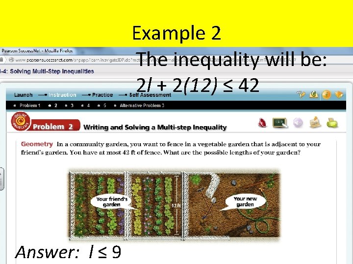 Example 2 The inequality will be: 2 l + 2(12) ≤ 42 Answer: l
