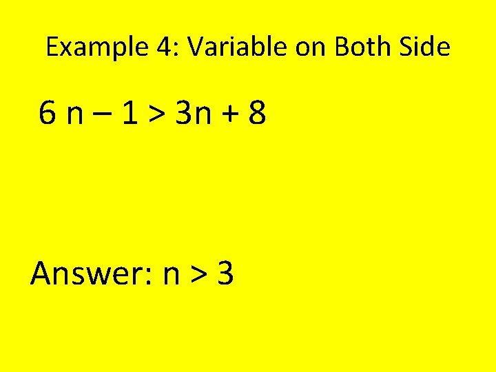 Example 4: Variable on Both Side 6 n – 1 > 3 n +