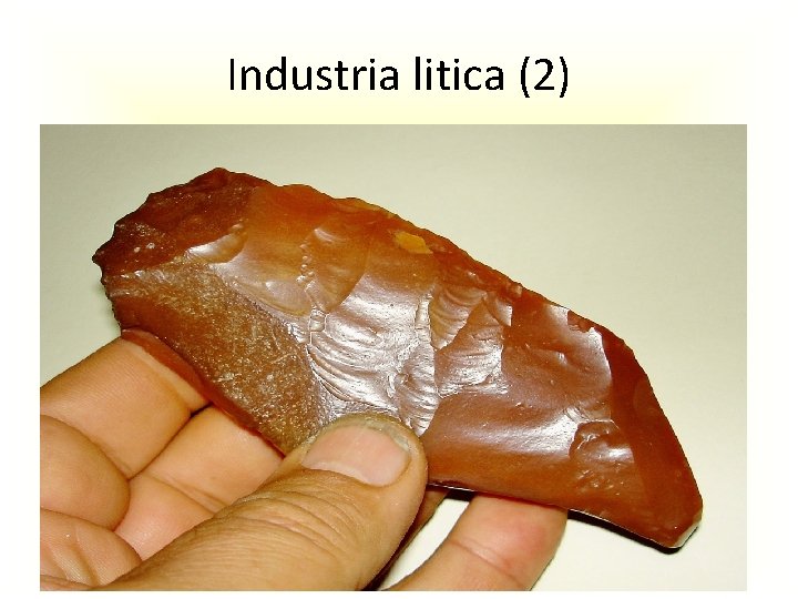 Industria litica (2) 