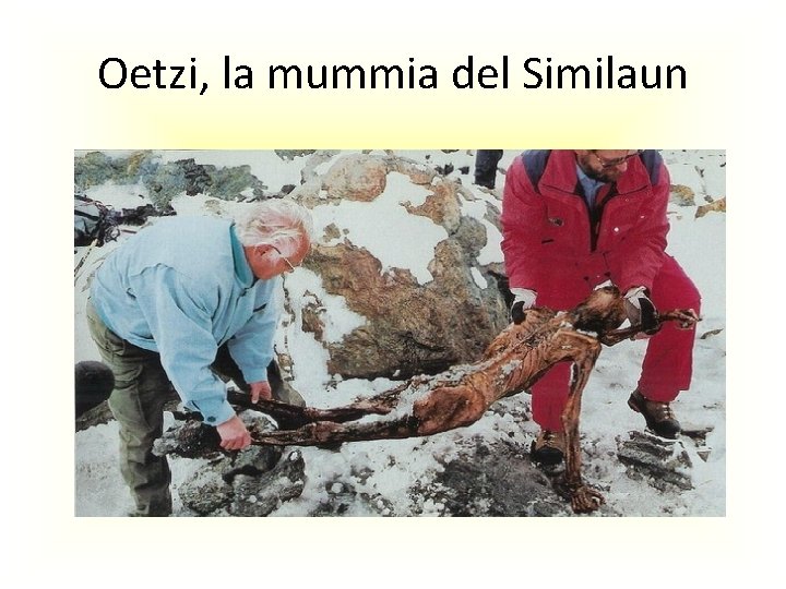 Oetzi, la mummia del Similaun 