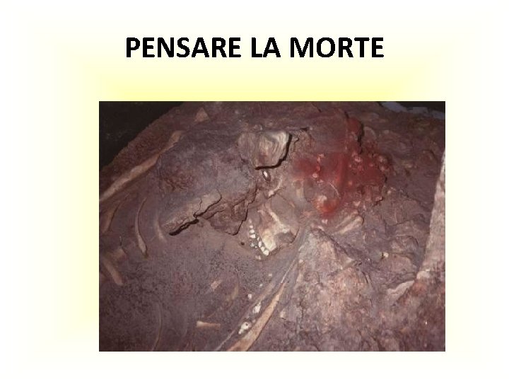 PENSARE LA MORTE PENSARE LA MORTE