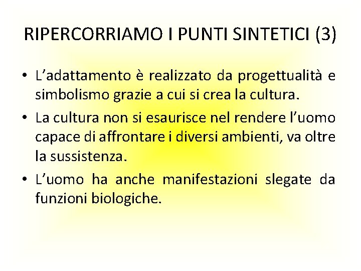 RIPERCORRIAMO I PUNTI SINTETICI (3) • L’adattamento è realizzato da progettualità e simbolismo grazie