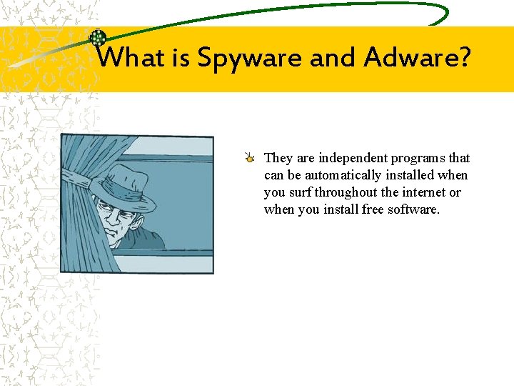 What is Spyware and Adware? They are independent programs that can be automatically installed