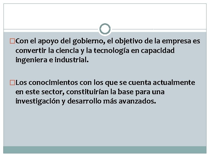 �Con el apoyo del gobierno, el objetivo de la empresa es convertir la ciencia