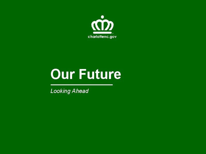 Our Future Looking Ahead 