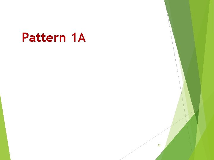 Pattern 1 A 22 