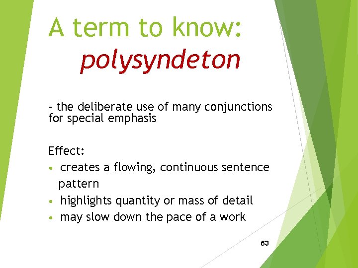 A term to know: polysyndeton - the deliberate use of many conjunctions for special