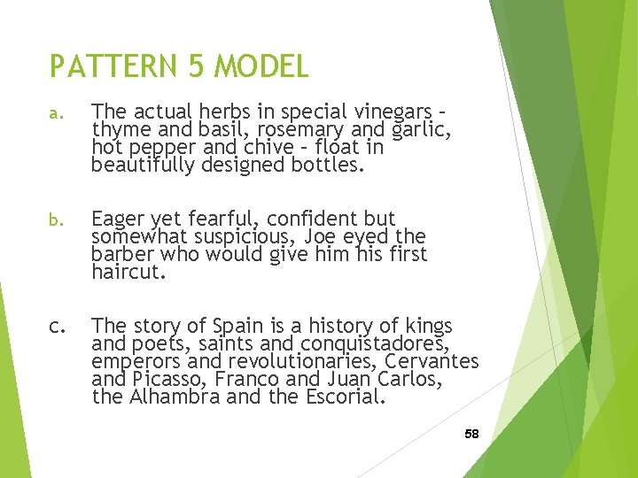 PATTERN 5 MODEL a. The actual herbs in special vinegars – thyme and basil,
