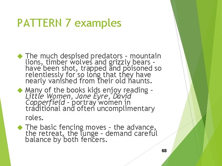 PATTERN 7 examples The much despised predators – mountain lions, timber wolves and grizzly