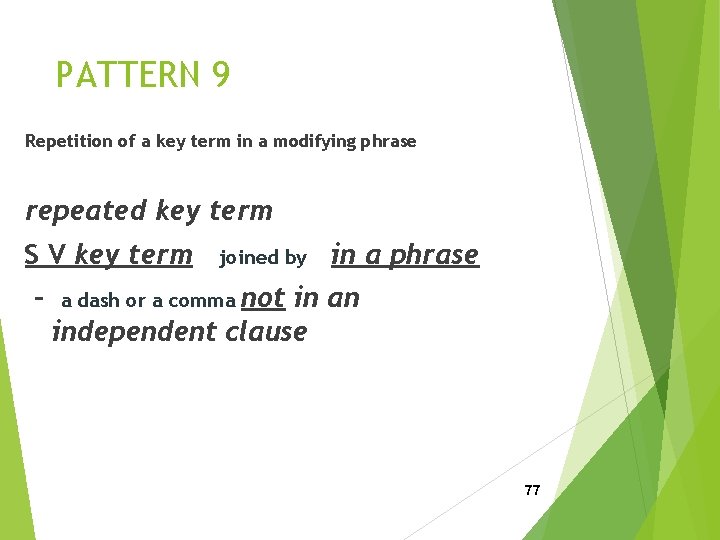 PATTERN 9 Repetition of a key term in a modifying phrase repeated key term
