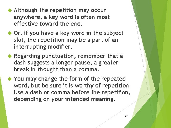  Although the repetition may occur anywhere, a key word is often most effective