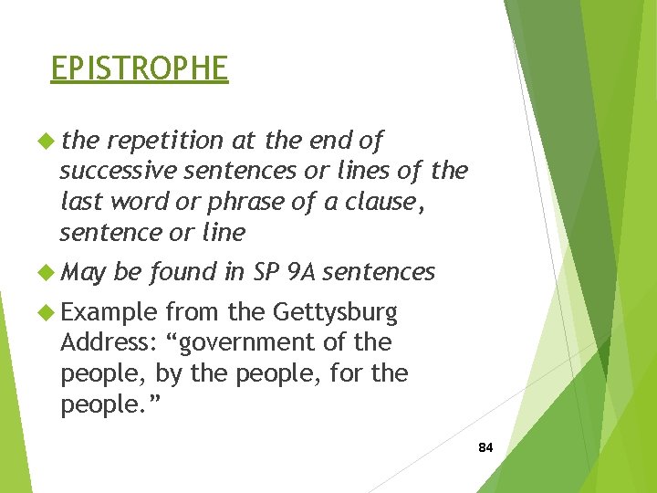 EPISTROPHE the repetition at the end of successive sentences or lines of the last