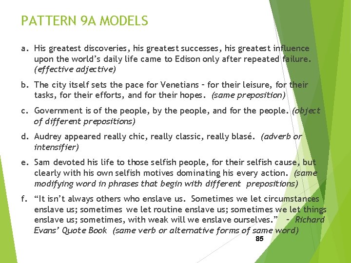 PATTERN 9 A MODELS a. His greatest discoveries, his greatest successes, his greatest influence