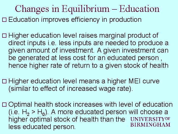 Changes in Equilibrium – Education o Education improves efficiency in production o Higher education Changes in Equilibrium – Education o Education improves efficiency in production o Higher education