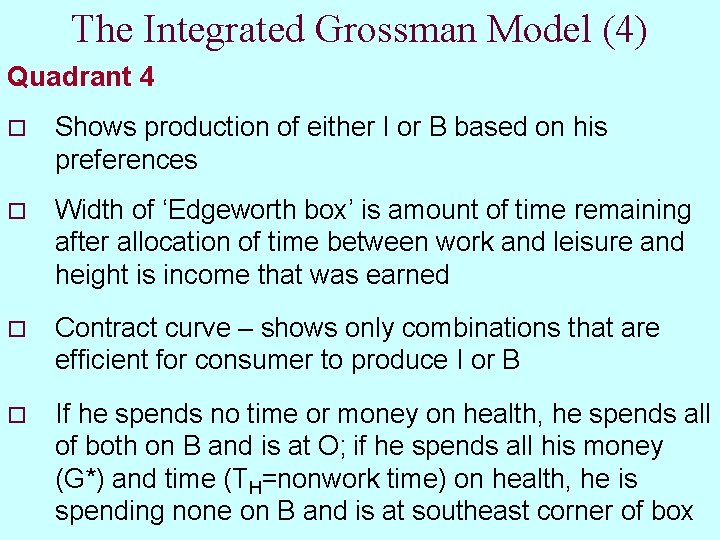 The Integrated Grossman Model (4) Quadrant 4 o Shows production of either I or The Integrated Grossman Model (4) Quadrant 4 o Shows production of either I or