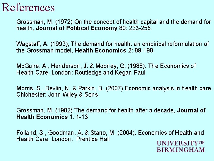 References Grossman, M. (1972) On the concept of health capital and the demand for References Grossman, M. (1972) On the concept of health capital and the demand for