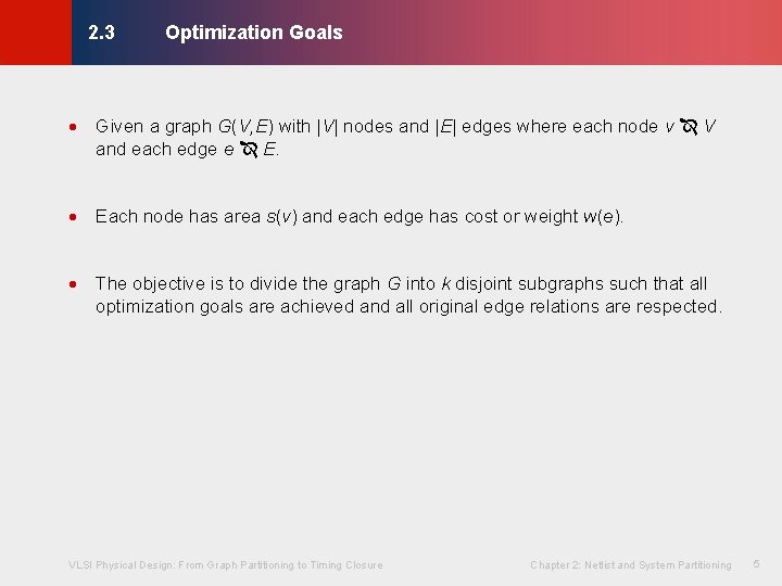 Optimization Goals © KLMH 2. 3 · Given a graph G(V, E) with |V|