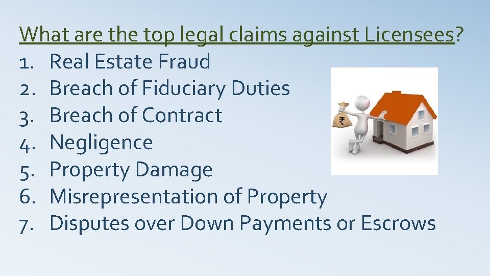 What are the top legal claims against Licensees? 1. Real Estate Fraud 2. Breach