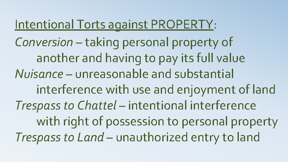 Intentional Torts against PROPERTY: Conversion – taking personal property of another and having to