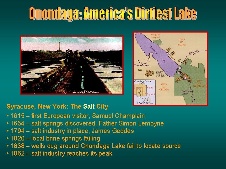 Syracuse, New York: The Salt City • 1615 – first European visitor, Samuel Champlain Syracuse, New York: The Salt City • 1615 – first European visitor, Samuel Champlain