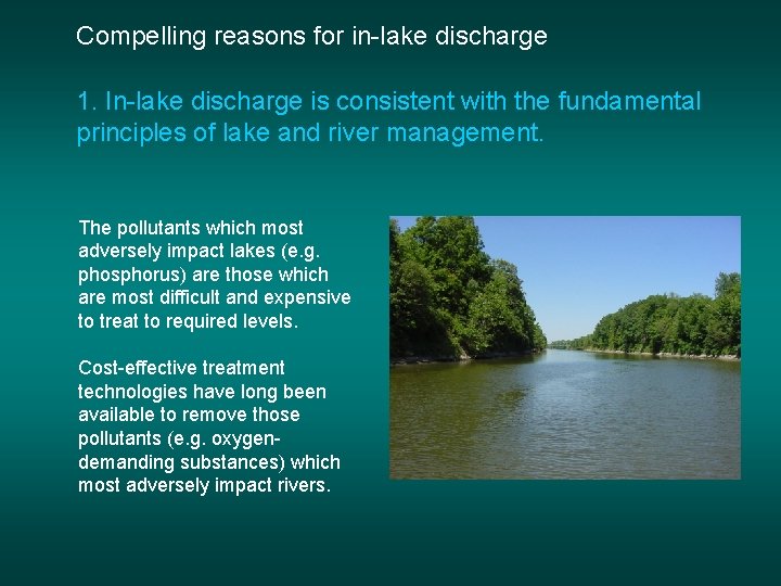 Compelling reasons for in-lake discharge 1. In-lake discharge is consistent with the fundamental principles Compelling reasons for in-lake discharge 1. In-lake discharge is consistent with the fundamental principles